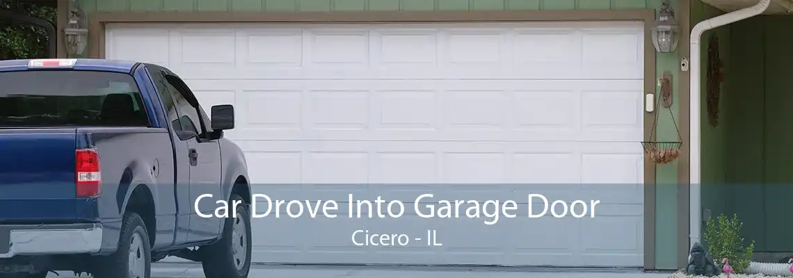 Car Drove Into Garage Door Cicero - IL