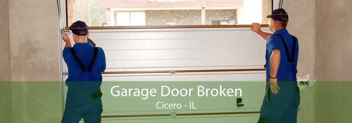 Garage Door Broken Cicero - IL