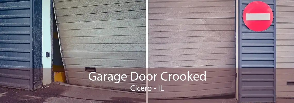 Garage Door Crooked Cicero - IL