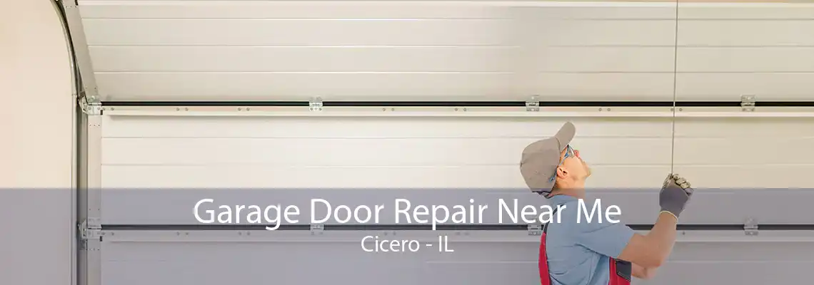 Garage Door Repair Near Me Cicero - IL