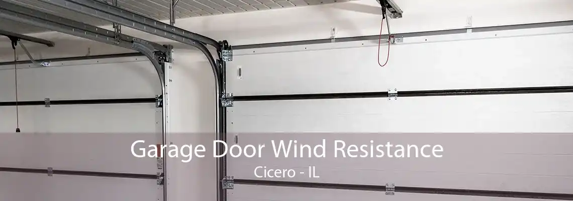 Garage Door Wind Resistance Cicero - IL